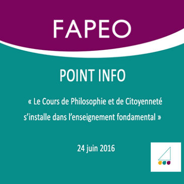 Point Info – 3/2016. Le Cours de Philosophie et de Citoyenneté s’installe dans l’enseignement fondamental.